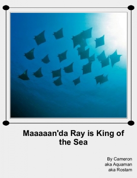 Maaaaan'da Ray is King of the Sea