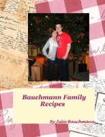 Bauchmann Family Favorite Recipes