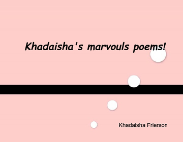 Khadaisha's poems