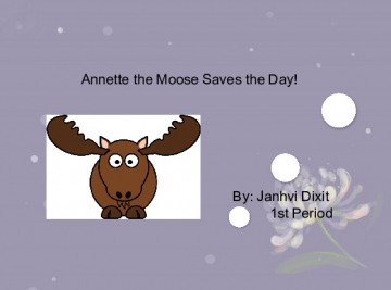 Annette the Moose Saves the Day!