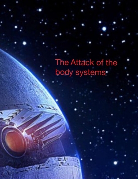 The Attack of the Body Systems