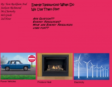 Energy Resources? What Do We Use It For?
