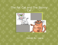 The Skinny Cat and The Fat Cat