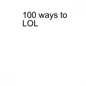 100 ways to LOL