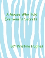 The Mouse Who Tells Everyone's Secrets