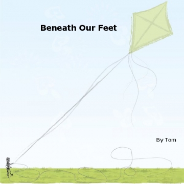 Beneath Our Feet by Tom