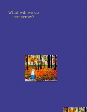 What Will We Do Tomorrow?