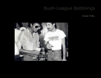 Bush-League Babblings