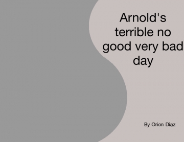 Arnold's terrible no good very bad day