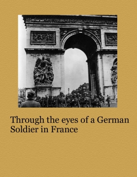 The Eyes of a German Soldier in France