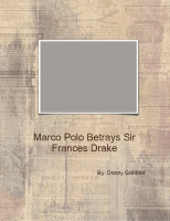 Marco Polo betrays Sir Frances Drake
