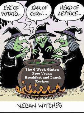 6 Week Gluten-Free Vegan Breakfast and Lunch
