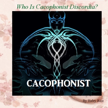 Who Is Cacophonist Discordia?