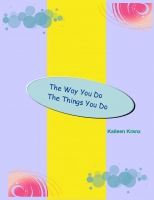 The Way You Do The Things You Do