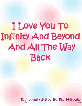 I love you to Infinity and Beyond and All The Way Back