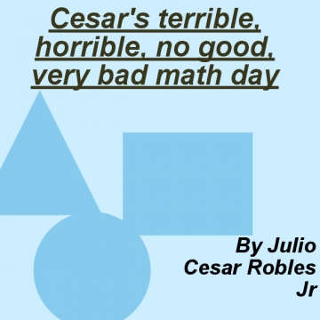 Cesar's terrible, horrible, annoying, math day.