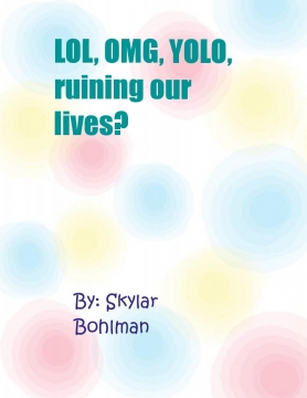 LOL, OMG, YOLO, ruining our lives?