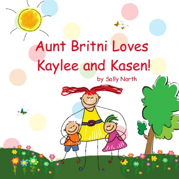 Aunt Britni Loves Kaylee and, Kasen!