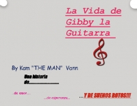 La Vida de Gibby la Guitarra