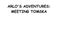 Arlo's Adventures: Meeting TomSka
