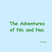The Adventures of Nic and Nac