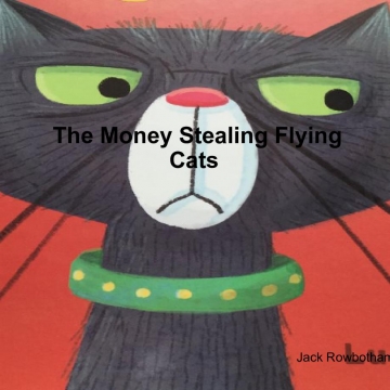 The Money Stealing Flying Cats