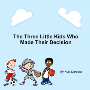 The Kids Who Made There Decision