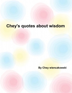 Chey's wisdom quotes