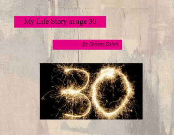 My Life Story at 30