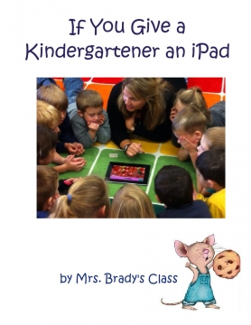 If you give a Kindergartener an iPad