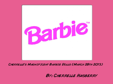 Cherrelle's Magnificent Barbie Dolls (March 28th 2013)