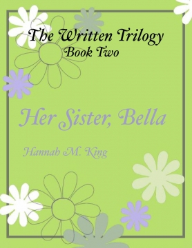 The Written Trilogy: Her Sister, Bella Ann