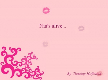 Nia's alive..