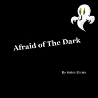 Afraid of The Dark