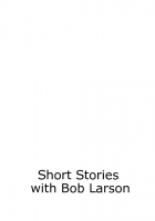 Short Stories with Bob Larson