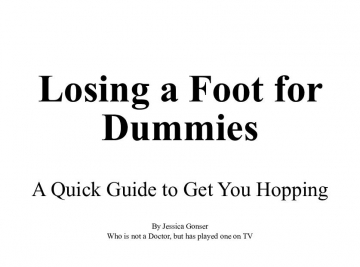 Losing a Foot for Dummies