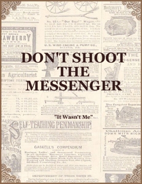 DON'T SHOOT THE MESSENGER