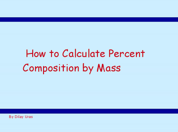 How to Calculate Percent Composition by Mass