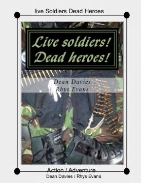 Live Soldiers Dead Heroes