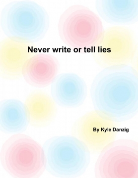 never write or tell lies