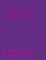 Grandma's Rotten Cafe'