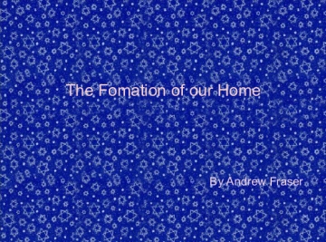 The Formation of our Home