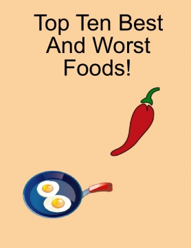 Top Ten Worst And Best Foods