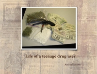Life a teen age drug user