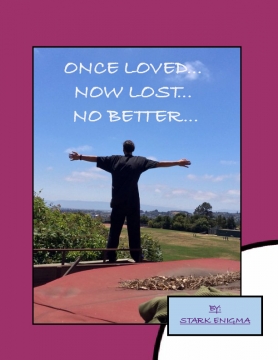 Once loved... Now lost... No better
