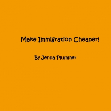 Immigration Should be Cheaper