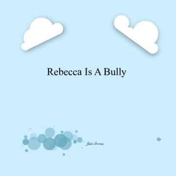 Rebecca Is A Bully