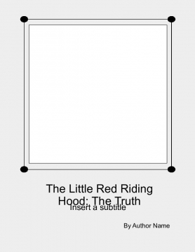 The Little Red Riding Hood: The Truth