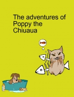 The Adventures of Poppy the Chiuaua