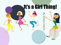 It's a Girl Thing!